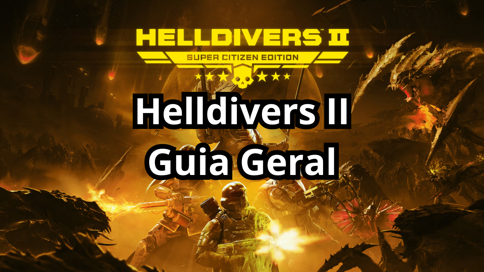 Foto de capa com o texto Helldivers II Guia Geral