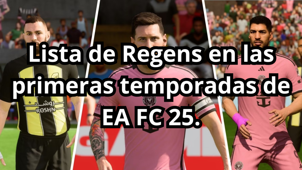 Lista de Regens en las primeras temporadas de EA FC 25